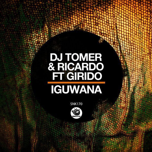 DJ Tomer, Ricardo, GiRiDo - Iguwana [SNK170]